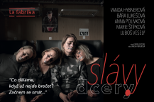 Slávy dcery, Divadlo La Fabrika