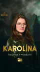 Zrádci 2, Karolína